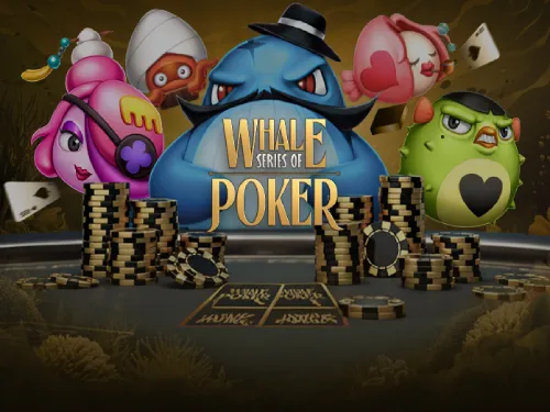 Whale Series of Poker